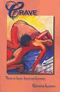 Crave: Tales of Lust, Love, and Longing (Paperback)