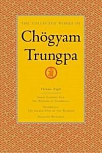 The Collected Works of Ch?yam Trungpa, Volume 8: Great Eastern Sun - Shambhala - Selected Writings (Hardcover)