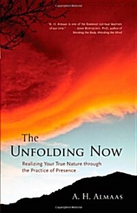 The Unfolding Now: Realizing Your True Nature Through the Practice of Presence (Paperback)