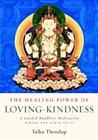 The Healing Power of Loving-Kindness: A Guided Buddhist Meditation [With 3] (Paperback)