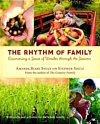 [중고] The Rhythm of Family: Discovering a Sense of Wonder Through the Seasons (Paperback)