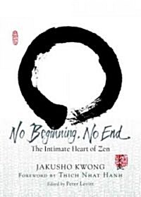 No Beginning, No End: The Intimate Heart of Zen (Paperback)