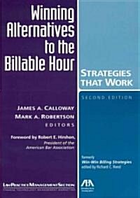 Winning Alternatives to the Billable Hour (Paperback, CD-ROM, 2nd)