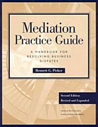 Mediation Practice Guide (Paperback, 2nd, Revised, Expanded)