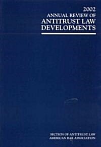 2002 Annual Review of Antitrust Law Developments (Paperback)