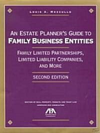 An Estate Planners Guide to Family Business Entities (Paperback, 2nd)