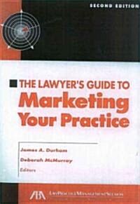 The Lawyers Guide To Marketing Your Practice (Paperback, CD-ROM, 2nd)