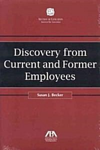 Discovery from Current and Former Employees (Paperback)