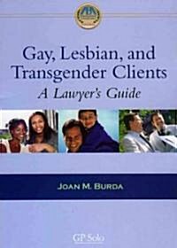 Gay, Lesbian and Transgender Clients: A Lawyers Guide [With CDROM] (Paperback)
