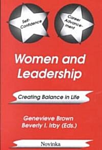 Women and Leadership: Creating Balance in Life (Paperback)