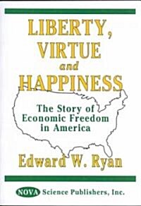 Liberty, Virtue and Happiness (Paperback, UK)