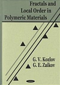 Fractals and Local Order in Polymeric Materials (Hardcover)