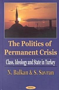 The Politics of Permanent Crisis (Hardcover, UK)