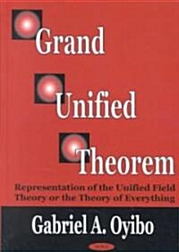 Grand Unified Theorem (Hardcover)