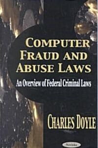 Computer Fraud & Abuse Laws (Paperback, UK)