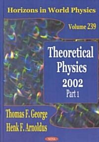 Theoretical Physics 2002; Part 1 (Hardcover)