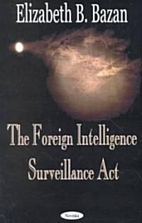 The Foreign Intelligence Surveillance Act (Paperback)