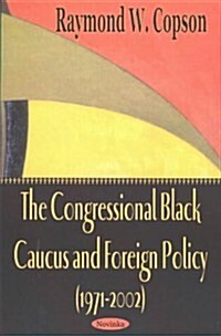 The Congressional Black Caucus and Foreign Policy (1971-2002) (Paperback, UK)