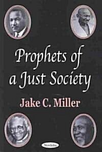 Prophets of a Just Society (Paperback)