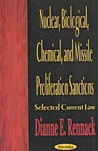 Nuclear, Biological, Chemical and Missile Proliferation Sanctions (Hardcover, UK)