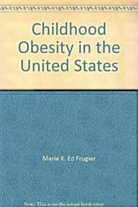 Childhood Obesity in the United States (Paperback)