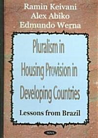 Pluralism in Housing Provision in Developing Countries (Hardcover)