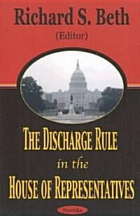 The Discharge Rule in the House of Representatives (Paperback)
