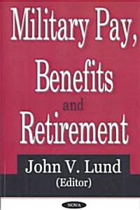 Military Pay, Benefits and Retirement (Paperback, UK)