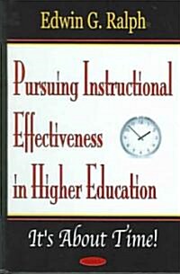 Pursuing Instructional Effectiveness in Higher Education (Hardcover)
