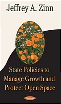 State Policies to Manage Growth and Protect Open Spaces (Paperback)