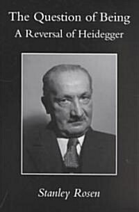 Question of Being: Reversal of Heidegger (Paperback)