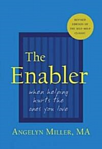 The Enabler: When Helping Hurts the Ones You Love (Paperback, 3)
