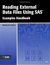 Reading External Data Files Using SAS: Examples Handbook (Paperback)