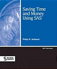 Saving Time and Money Using SAS (Paperback)
