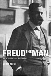 Freud the Man: An Intellectual Biography (Hardcover)