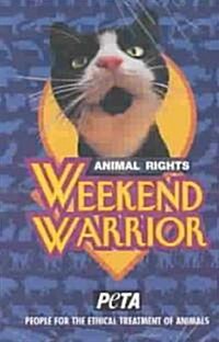 Animal Rights Weekend Warrior (Paperback)