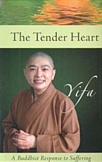The Tender Heart: A Buddhist Response to Suffering (Paperback)