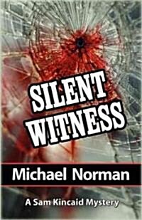 Silent Witness: A Sam Kincaid Mystery (Paperback)