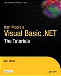Karl Moores Visual Basic .Net: The Tutorials (Paperback)