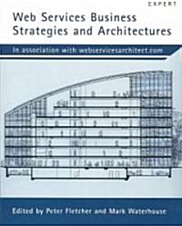 Web Services Business Strategies and Architectures (Paperback)