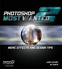 Photoshop Most Wanted 2: More Effects and Design Tips [With CDROM] (Paperback)