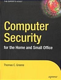 Computer Security for the Home and Small Office (Paperback)