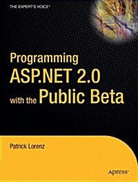 Programming ASP.Net 2.0 with the Public Beta (Paperback)