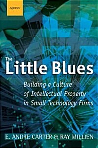 The Little Blues: Building a Culture of Intellectual Property in Small Technology Firms (Hardcover)