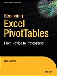 Beginning Excel Pivottables: From Novice to Professional (Paperback, 2, 2007)