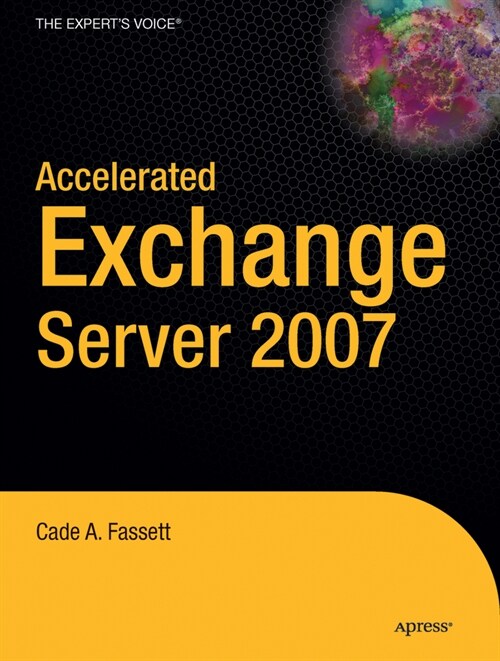 Accelerated Exchange Server 2007 (Paperback)
