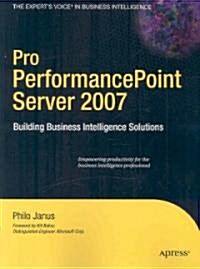 Pro PerformancePoint Server 2007: Building Business Intelligence Solutions (Paperback)