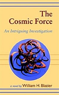 The Cosmic Force (Paperback)