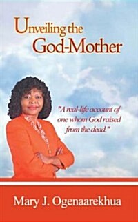 Unveiling the God-Mother (Paperback)