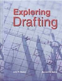 Exploring Drafting: Fundamentals of Drafting Technology (Hardcover)